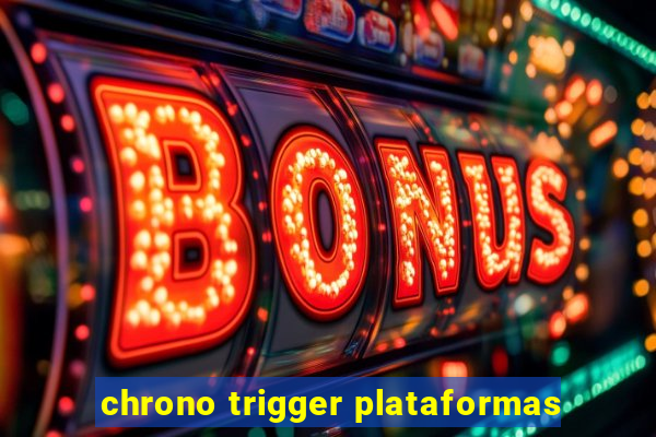 chrono trigger plataformas