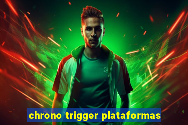 chrono trigger plataformas