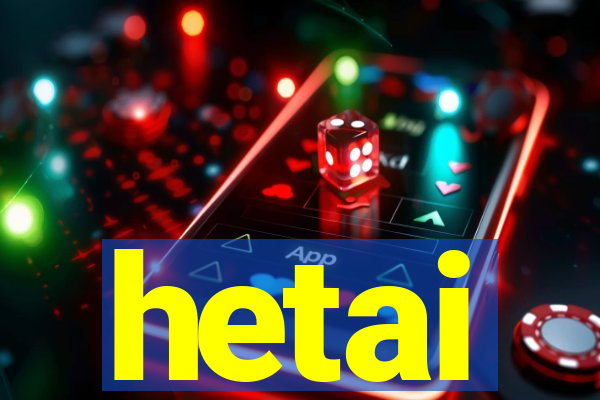 hetai