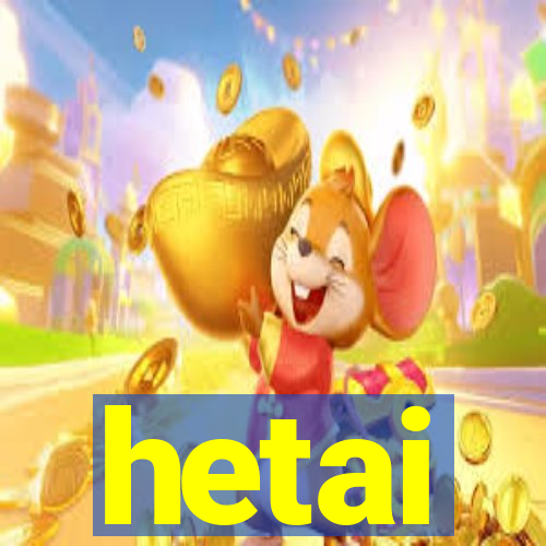 hetai
