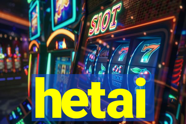 hetai