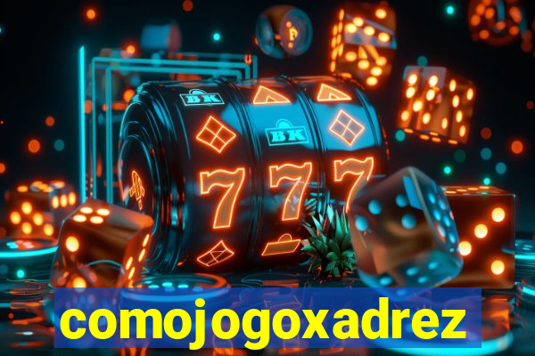 comojogoxadrez