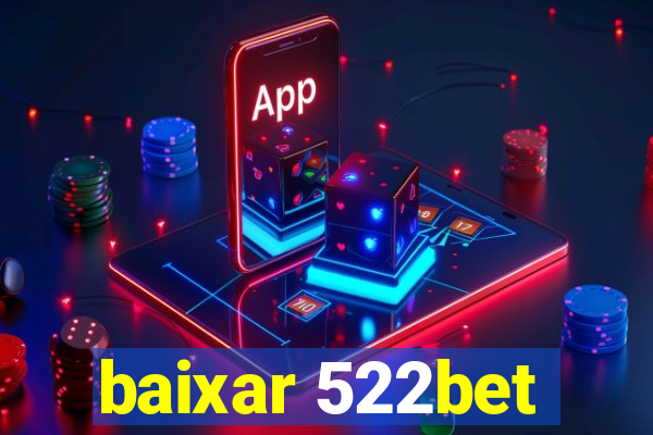 baixar 522bet