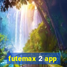 futemax 2 app