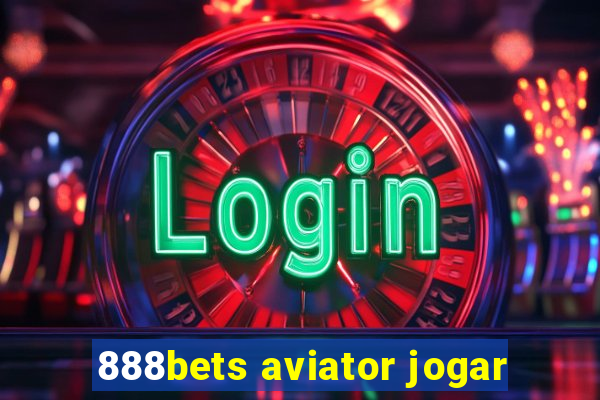 888bets aviator jogar
