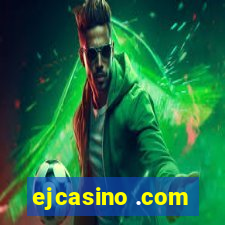 ejcasino .com