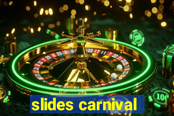 slides carnival