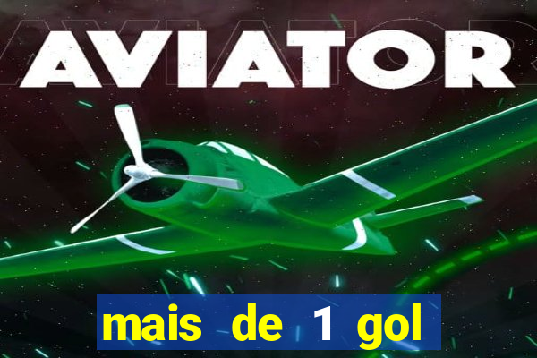mais de 1 gol estrela bet