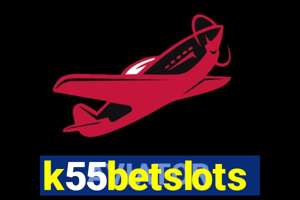 k55betslots