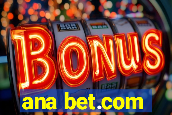 ana bet.com