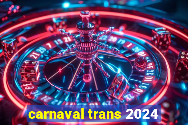 carnaval trans 2024