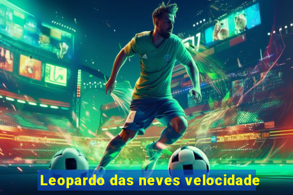 Leopardo das neves velocidade