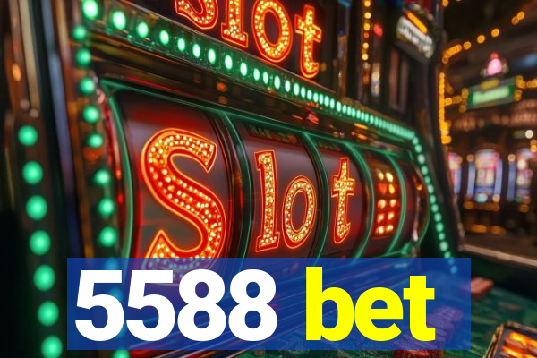 5588 bet