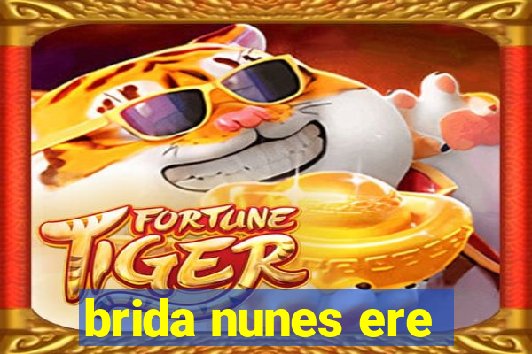 brida nunes ere