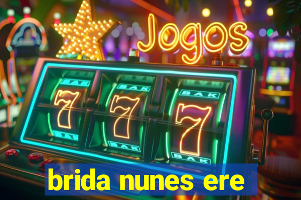 brida nunes ere
