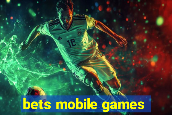 bets mobile games