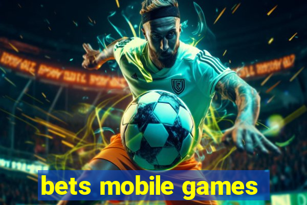 bets mobile games