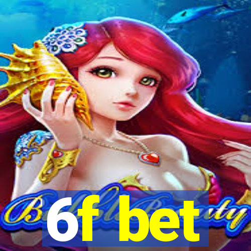 6f bet
