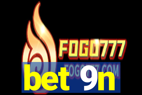 bet 9n