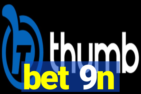 bet 9n
