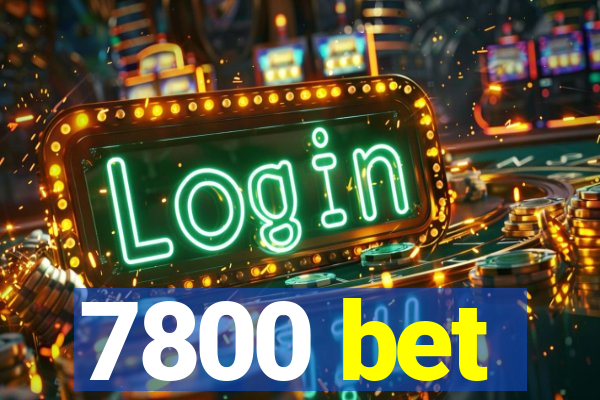 7800 bet