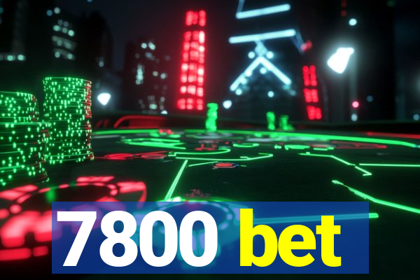 7800 bet