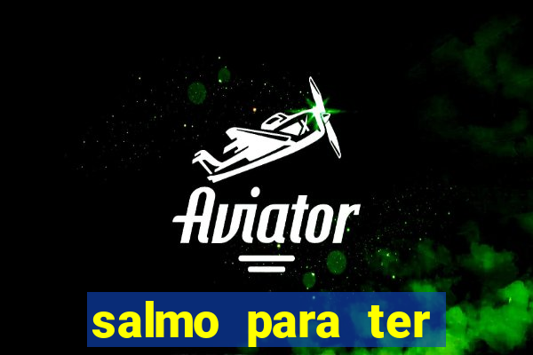 salmo para ter sorte em tudo