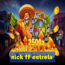 nick ff estrela