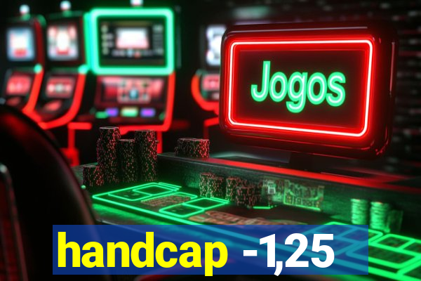 handcap -1,25