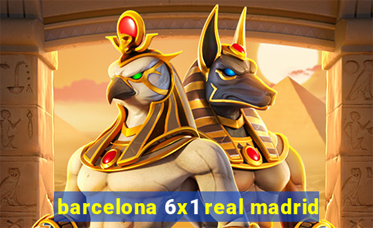 barcelona 6x1 real madrid