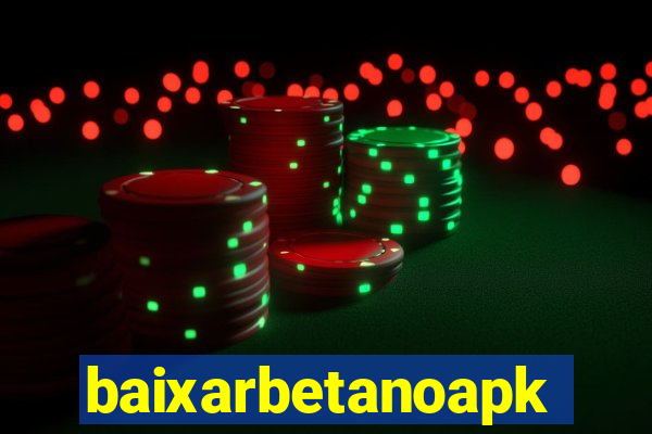 baixarbetanoapk