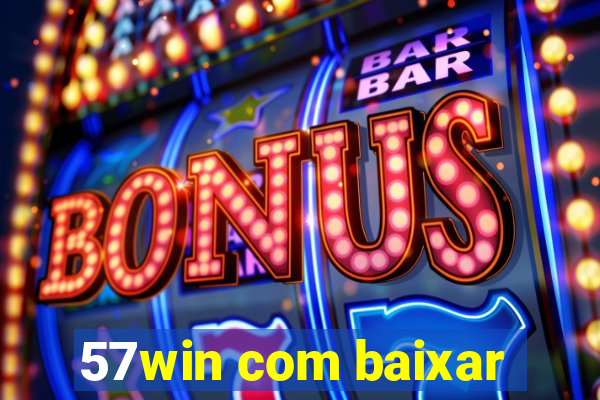 57win com baixar
