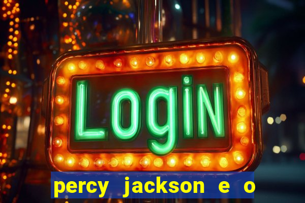 percy jackson e o ladr o de raios filme completo dublado