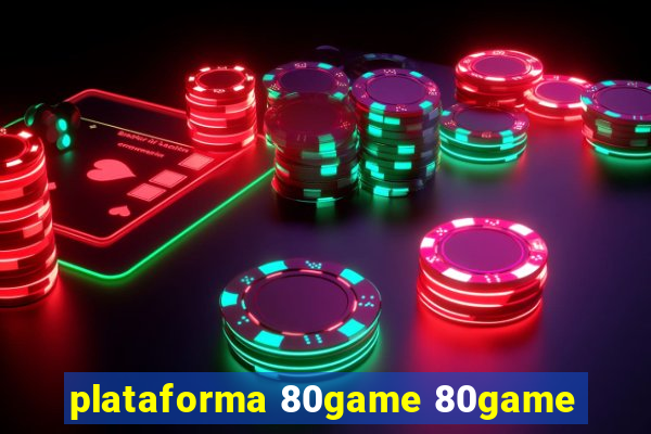 plataforma 80game 80game