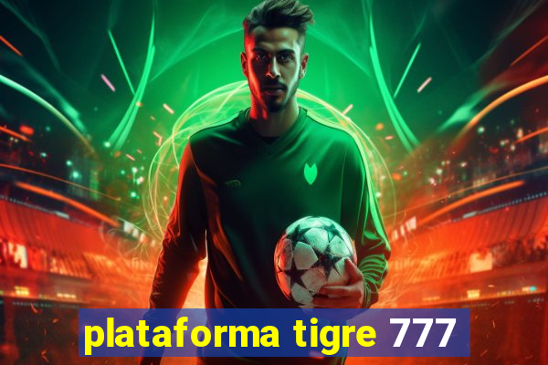 plataforma tigre 777