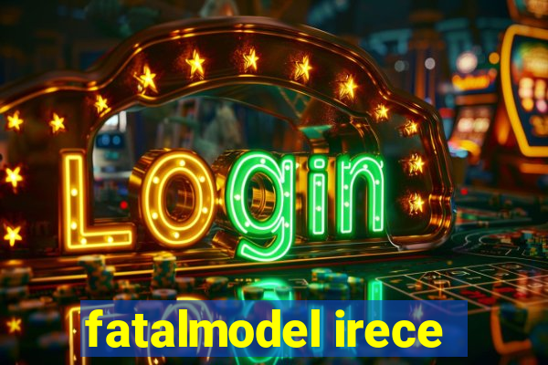 fatalmodel irece