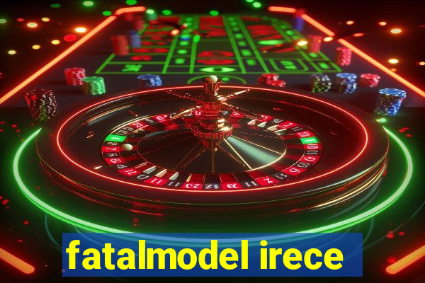 fatalmodel irece
