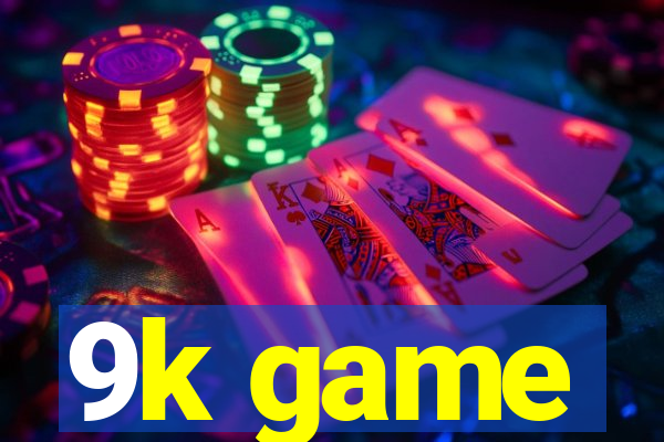 9k game