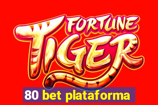 80 bet plataforma