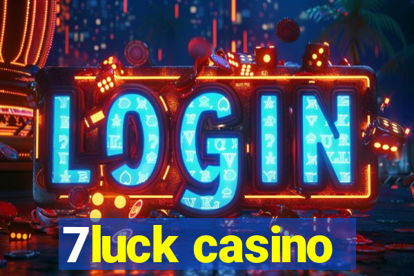 7luck casino
