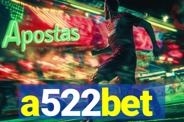 a522bet