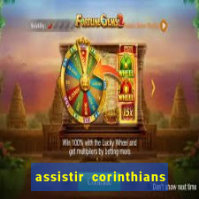 assistir corinthians ao vivo multicanais