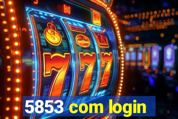 5853 com login