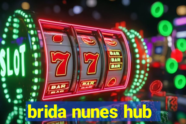 brida nunes hub