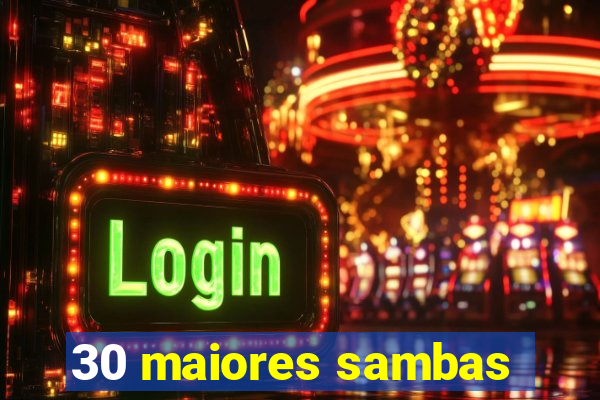 30 maiores sambas