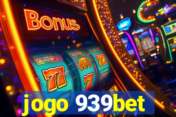 jogo 939bet