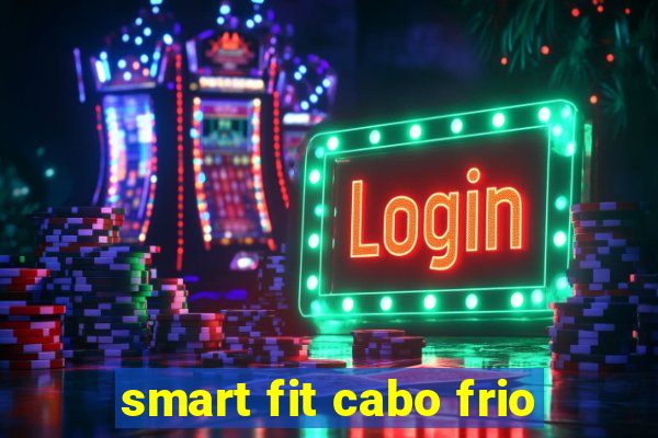 smart fit cabo frio