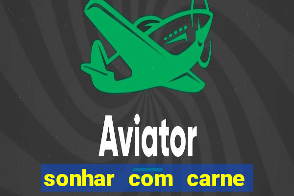 sonhar com carne de porco