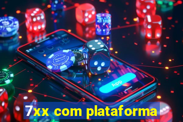 7xx com plataforma