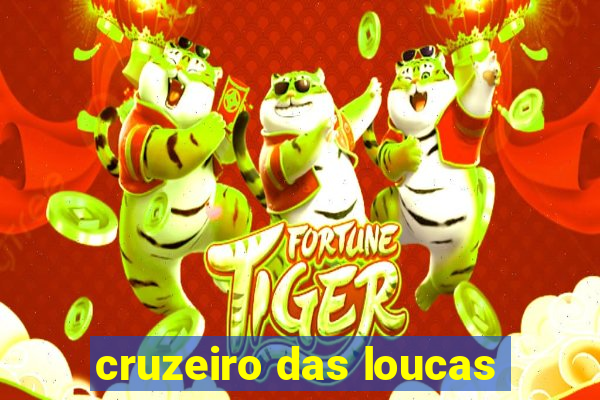 cruzeiro das loucas